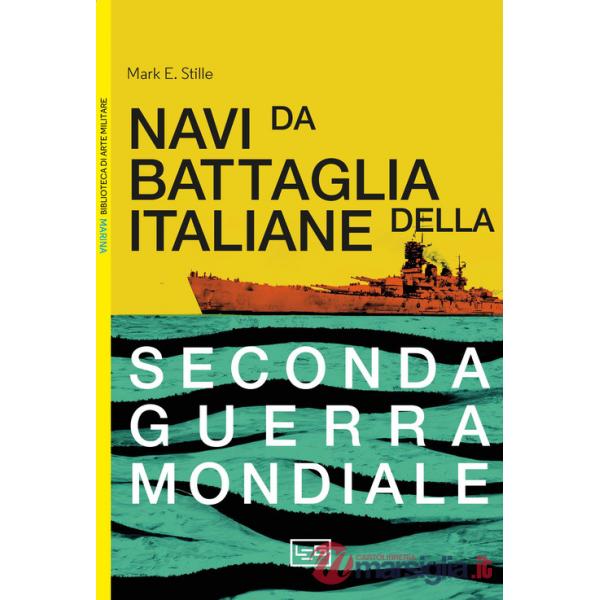 Navi da battaglia italiane della seconda guerra mondiale (Le)