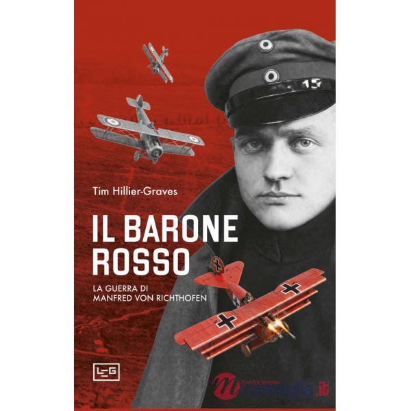 Barone Rosso. La guerra di Manfred von Richtofen (Il)