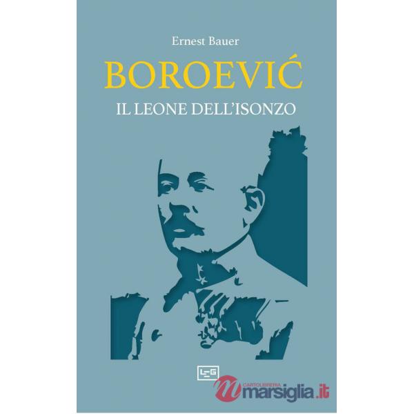 Boroevic'. Il leone dell'Isonzo
