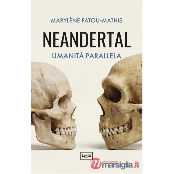 Neandertal. Umanità parallela