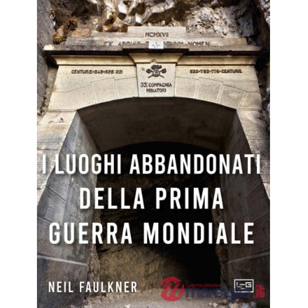 Luoghi abbandonati della prima guerra mondiale (I)