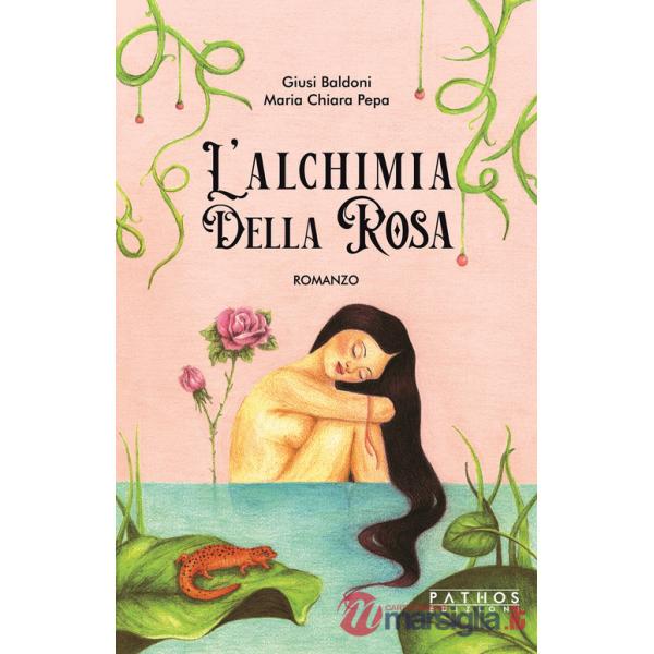 Alchimia della rosa (L')