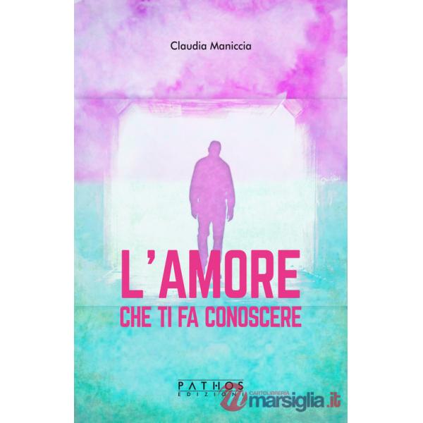 Amore che ti fa conoscere (L')
