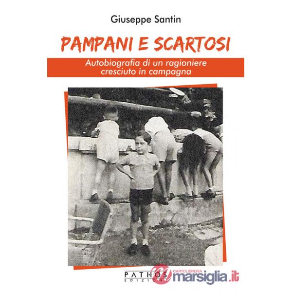 Pampani e scartosi. Autobiografia di un ragioniere cresciuto in campagna