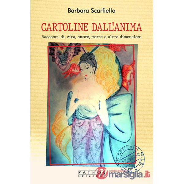 Cartoline dall'anima. Racconti di vita, amore, morte e altre dimensioni
