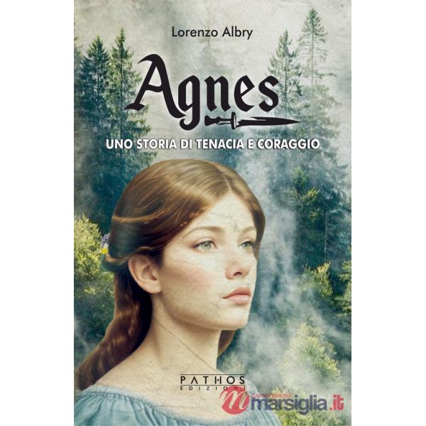 Agnes. Una storia di tenacia e coraggio