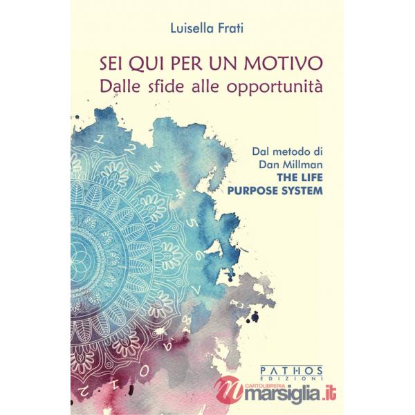 Sei qui per un motivo. Dalle sfide alle opportunità
