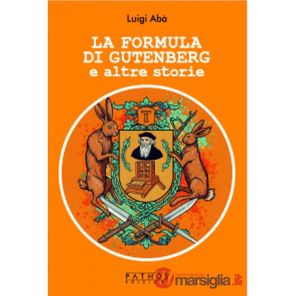 Formula di Gutenberg e altre storie (La)