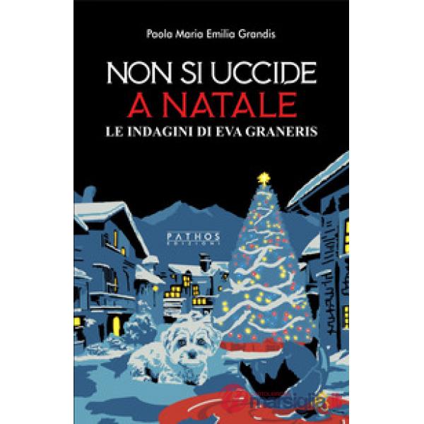 Non si uccide a Natale. Le indagini di Eva Graneris