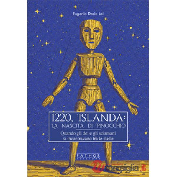1220, Islanda: la nascita di Pinocchio. Quando gli dèi e gli sciamani si incontravano tra le stelle