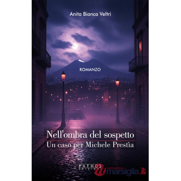 Nell'ombra del sospetto. Un caso per Michele Prestìa