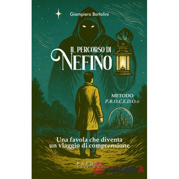 Percorso di Nefino. Una favola che diventa un viaggio di comprensione. Metodo P.R.O.C.E.D.O.© (Il)