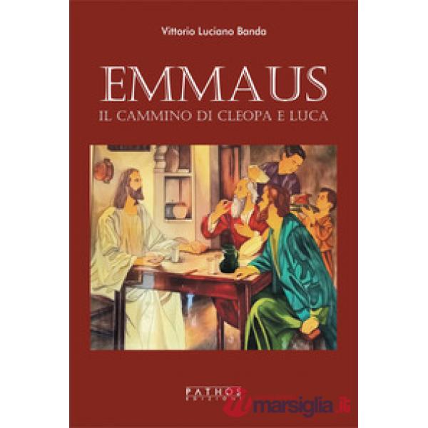 Emmaus. Il cammino di Cleopa e Luca