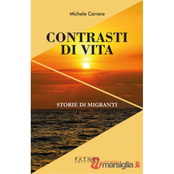 Contrasti di vita. Storie di migranti