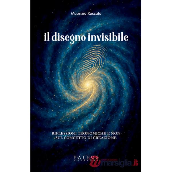 Disegno invisibile. Riflessioni teonomiche e non sul concetto di creazione (Il)