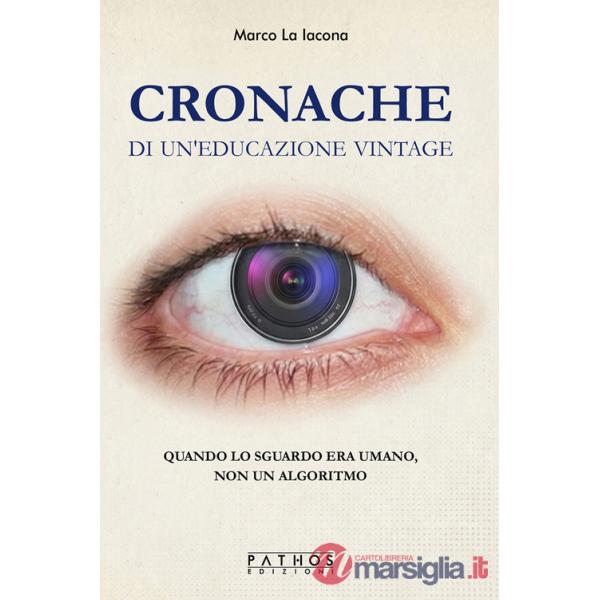 Cronache di un'educazione vintage. Quando lo sguardo era umano, non un algoritmo