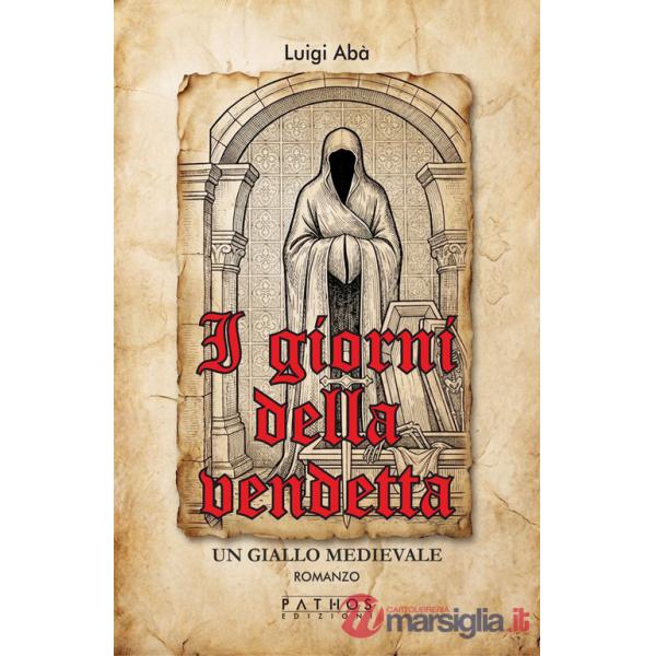 Giorni della vendetta. Un giallo medievale (I)