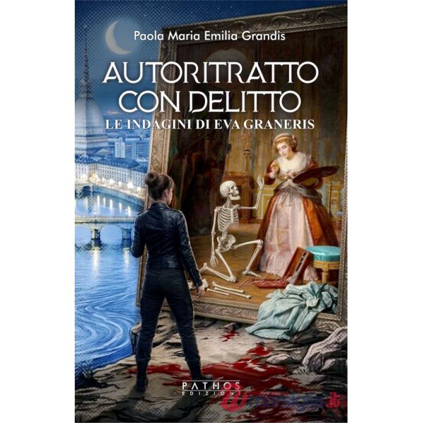 Autoritratto con delitto. Le indagini di Eva Graneris