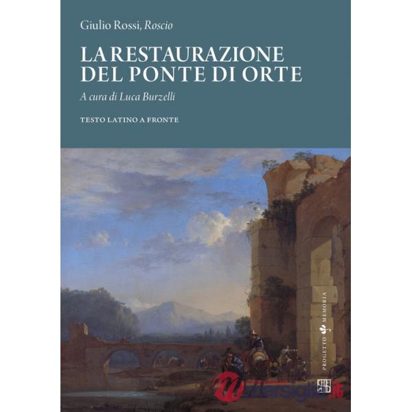 Restaurazione del ponte di Orte. Testo latino a fronte (La)