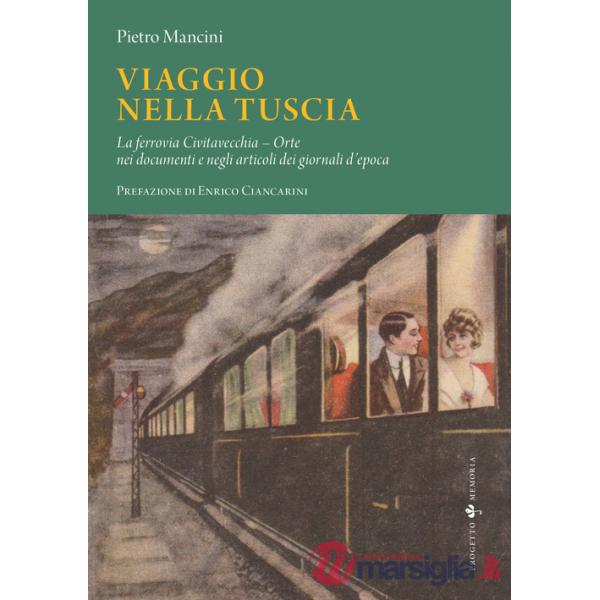Viaggio nella Tuscia. La ferrovia Civitavecchia-Orte nei documenti e negli articoli dei giornali d'epoca