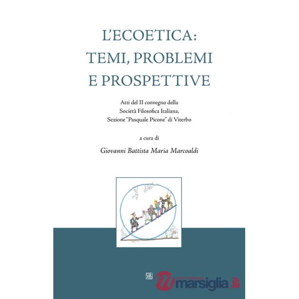 Ecoetica: temi, problemi e prospettive. Atti del II convegno della Società Filosofica Italiana, Sezione «Pasquale Picone» di Vit