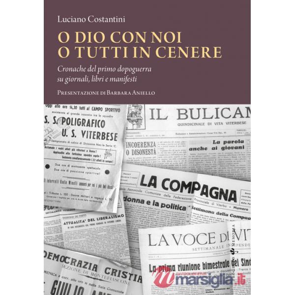 O Dio con noi o tutti in cenere. Cronache del primo dopoguerra su giornali, libri e manifesti