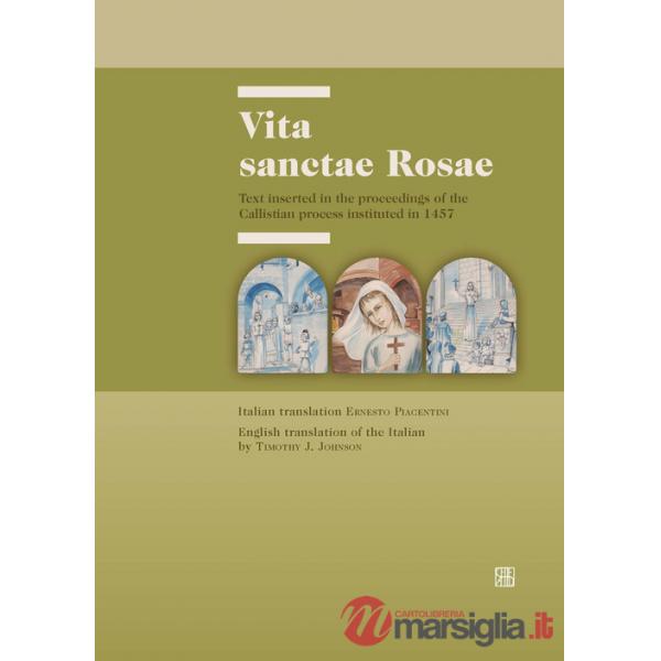 Vita sanctae Rosae. Text inserted in the proceedings of the Callistian process instituted in 1457