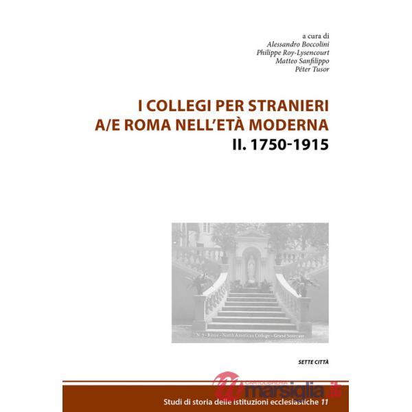 Collegi per stranieri a/e Roma nell'età moderna (I). Vol. 2: 1750-1915