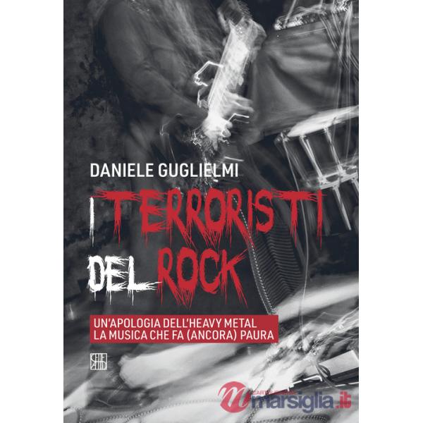 Terroristi del rock. Un'apologia dell'heavy metal la musica che fa (ancora) paura (I)