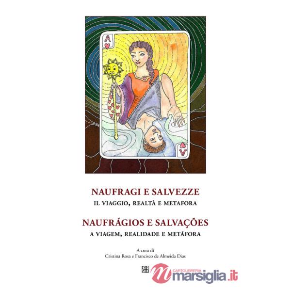 Naufragi e salvezze. Il viaggio, realtà e metafora