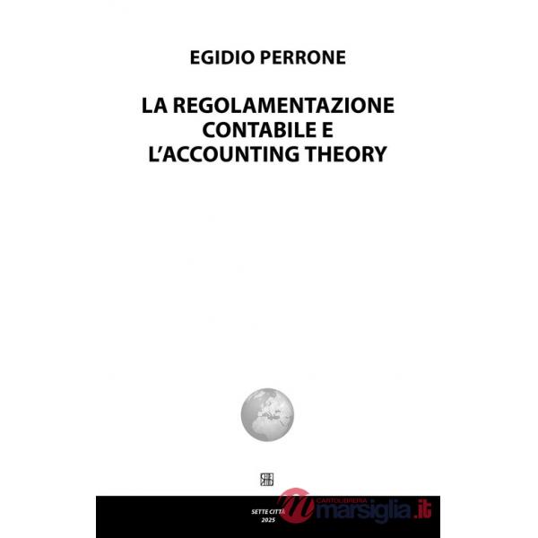 La regolamentazione contabile e l'accounting theory