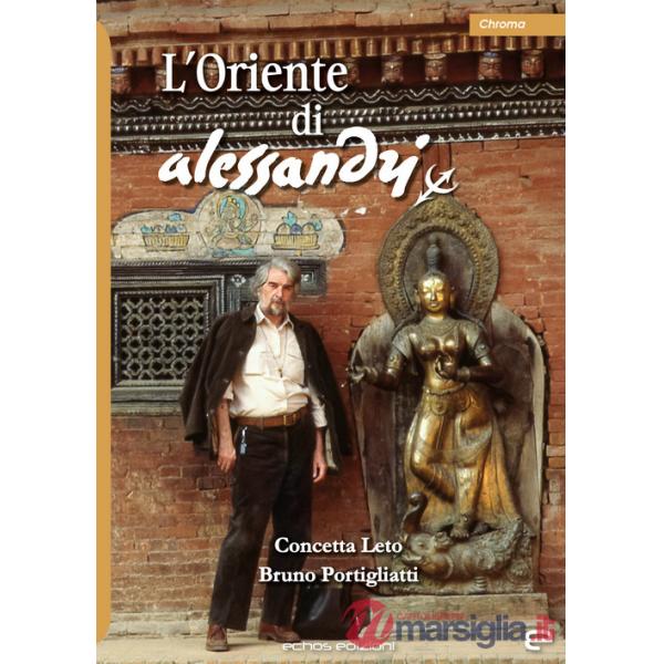 L'Oriente di Alessandri. Ediz. a colori