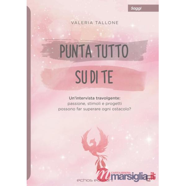 Punta tutto su di te