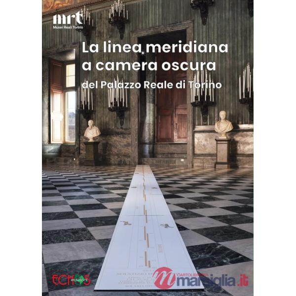 Linea meridiana a camera oscura del Palazzo Reale di Torino (La)