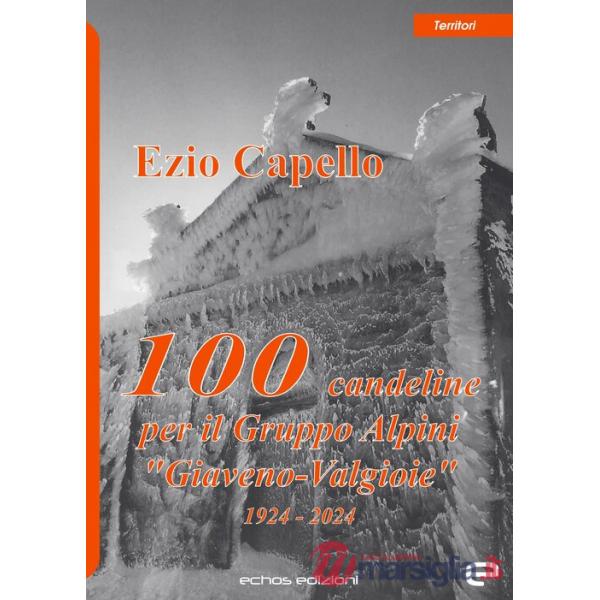 100 candeline per il gruppo Alpini «Giaveno-Valgioie»