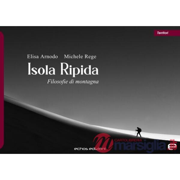 Isola Ripida. Filosofie di montagna