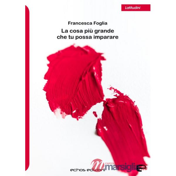 Cosa più grande che tu possa imparare (La)