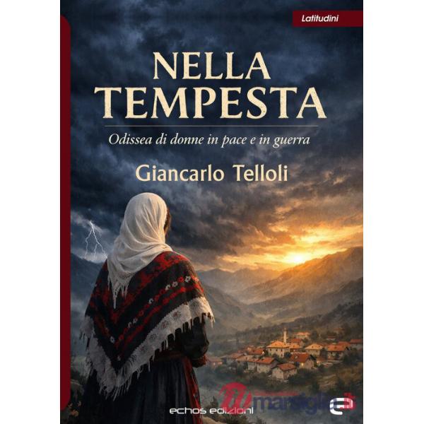 Nella tempesta. Odissea di donne in pace e in guerra