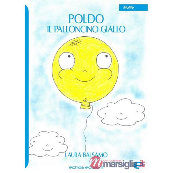 Poldo. Il palloncino giallo. Ediz. illustrata