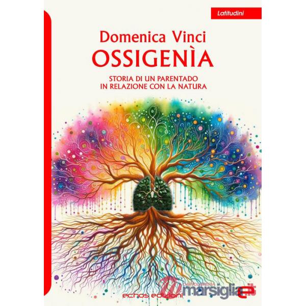 Ossigenìa. Storia di un parentado in relazione con la natura