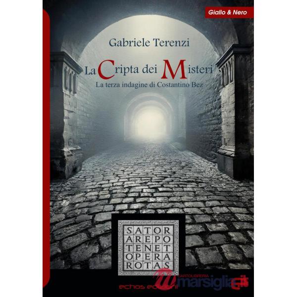 Cripta dei misteri. La terza indagine di Costantino Bez (La)