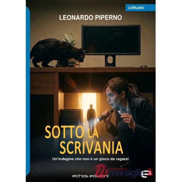 Sotto la scrivania. Un'indagine che non è un gioco da ragazzi