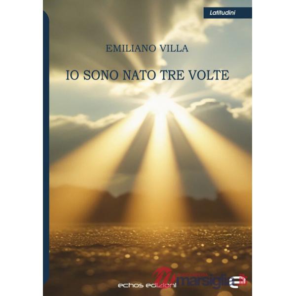 Io sono nato tre volte
