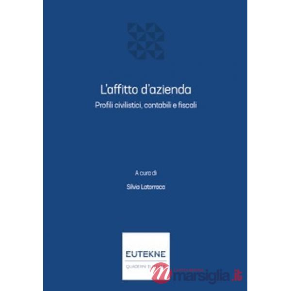 L'affitto d'azienda. Profili civilistici, contabili e fiscali
