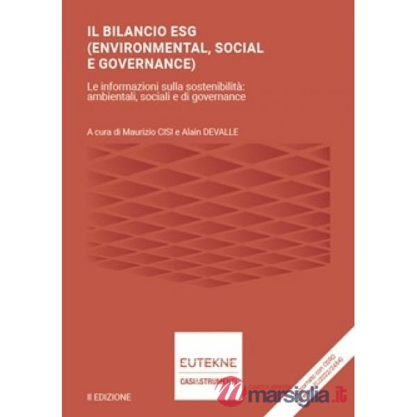 Il bilancio esg (environmental, social e governance). Le informazioni sulla sostenibilità: ambiantali, sociali e di governance