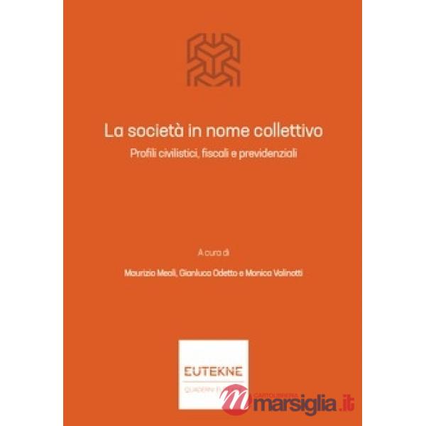 La società in nome collettivo. Profili civilistici, fiscali e previdenziali