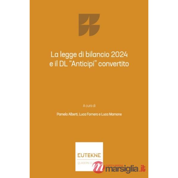 Q. 173. La legge di bilancio 2024 e il dl «anticipi» convertito