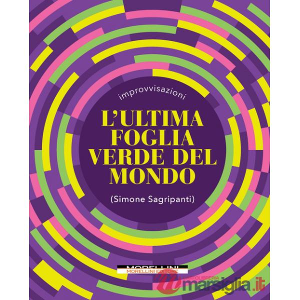 Ultima foglia verde del mondo (L')