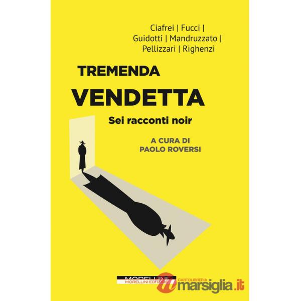 Tremenda vendetta. Sei racconti noir