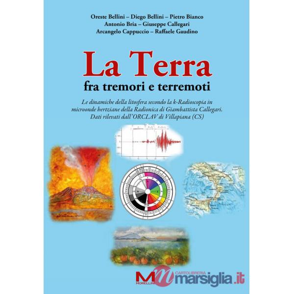 Terra fra tremori e terremoti. Le dinamiche della litosfera secondo la k-Radioscopia in microonde hertziane della Radionica di G